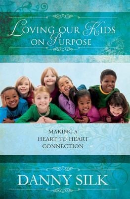 Loving Our Kids On Purpose Making A Hearttoheart Connection