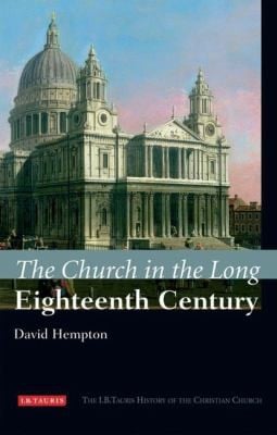 Church In The Long Eighteenth Century The I B Tauris History Of