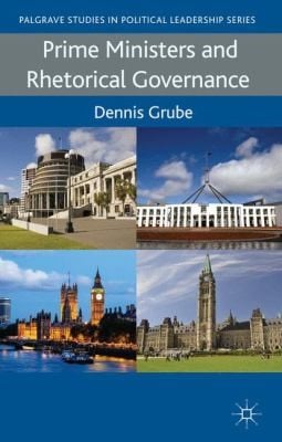 Prime Ministers And Rhetorical Governance