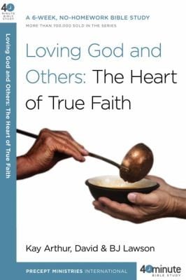 Loving God And Others The Heart Of True Faith