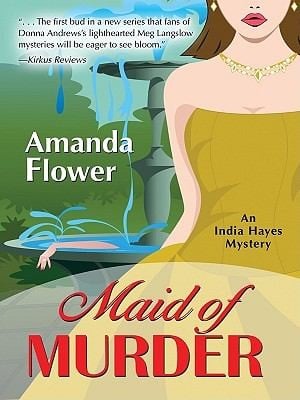 Maid Of Murder An India Hayes Mystery