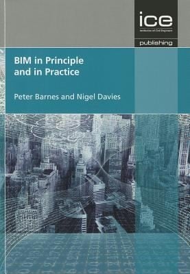 Bim In Principle And In Practice Peter Barnes And Nigel Davies