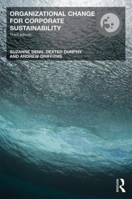 Organizational Change For Corporate Sustainability A Guide For Leaders And Change Agents Of The Future