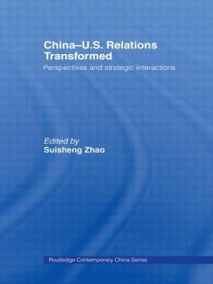 Chinaus Relations Transformed Perspectives And Strategic Interactions