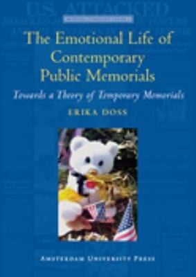 The Emotional Life Of Contemporary Public Memorials Towards A Theory Of Temporary Memorials