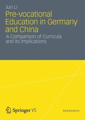 Prevocational Education In Germany And China A Comparison Of Curricula And Its Implications