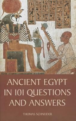 Ancient Egypt In 101 Questions And Answers