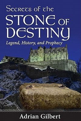 Secrets Of The Stone Of Destiny Legend History And Prophecy