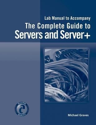 Lab Manual for Graves Complete Guide to Servers and Server