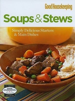 Soups Stews Simply Delicious Starters Main Dishes