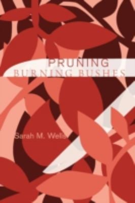 Pruning Burning Bushes Poems