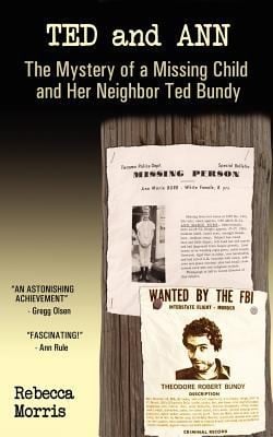 Ted And Ann The Mystery Of A Missing Child And Her Neighbor Ted Bundy