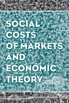 Studies In Economic Reform And Social Justice Social Costs Of Markets And Economic Theory