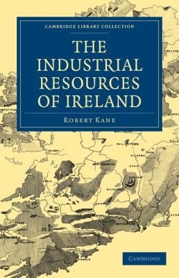 The Industrial Resources Of Ireland