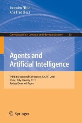 Agents And Artificial Intelligence Third International Conference Icaart 2011 Rome Italy January 2830 2011 Revised Selected Papers