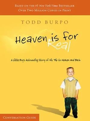 Heaven Is For Real A Little Boys Astounding Story Of His Trip To Heaven And Back Conversation Guide