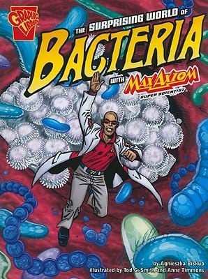 The Surprising World Of Bacteria With Max Axiom Super Scientist