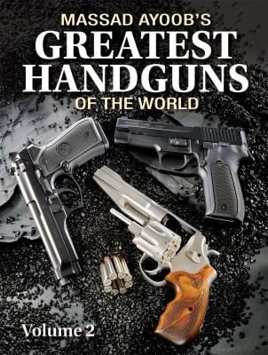 Massad Ayoobs Greatest Handguns Of The World