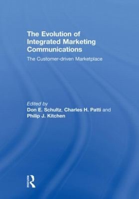 The Evolution Of Integrated Marketing Communications The Customerdriven Marketplace