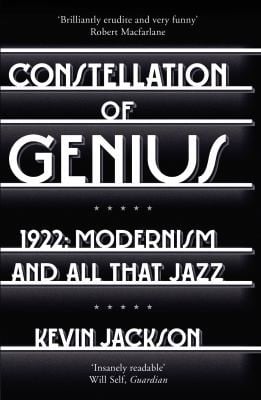Constellation Of Genius 1922 Modernism And All That Jazz