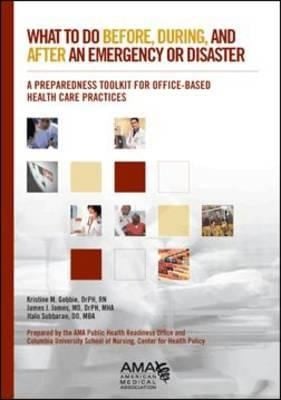 What To Do Before During And After An Emergency Or Disaster A Preparedness Toolkit For Officebased Health Care Practices