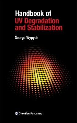 Handbook Of Uv Degradation And Stabilization