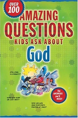 Amazing questions kids ask about God