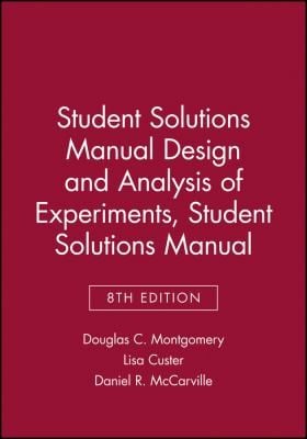 Design And Analysis Of Experiments Student Solutions Manual