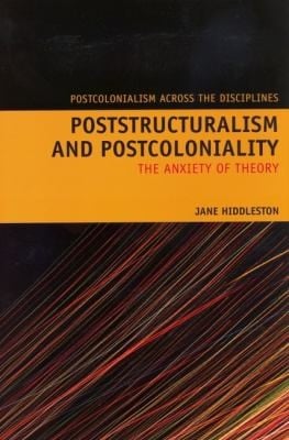 Poststructuralism And Postcoloniality The Anxiety Of Theory