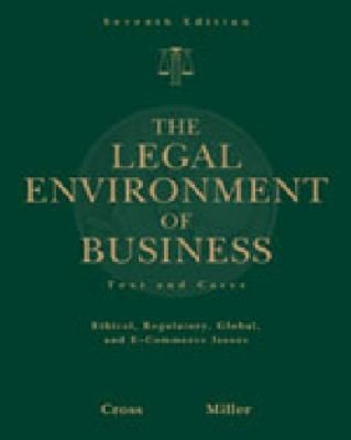 Study Guide To Accompany Legal Environment Of Business Text Cases Ethical Regulatory Global And Ecommerce Issues Seventh Edition Frank B Cross Roger Leroy Miller