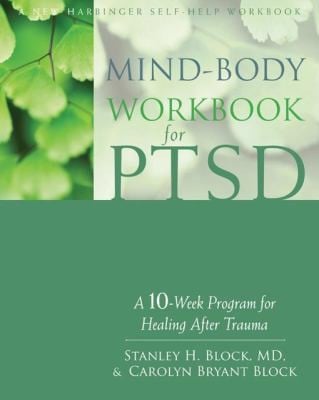 Mindbody Workbook For Ptsd A 10week Program For Healing After Trauma