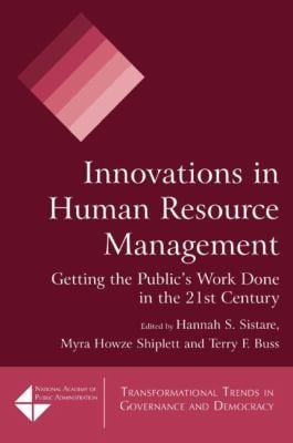Innovations In Human Resource Management Getting The Publics Work Done In The 21st Century
