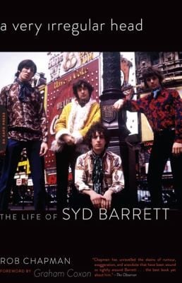 A Very Irregular Head The Life Of Syd Barrett