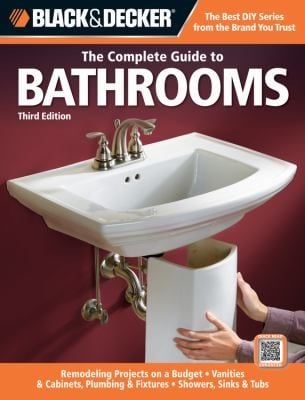 The Complete Guide To Bathrooms Remodeling Projects On A Budget Vanities Cabinets Plumbing Fixtures Showers Sinks Tubs