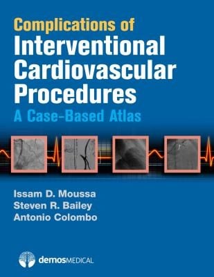 Complications Of Interventional Cardiovascular Procedures A Casebased Atlas
