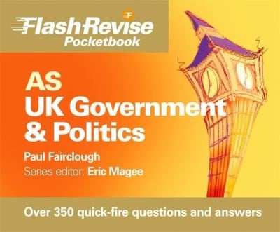 As UK Government  Politics Flash Revise Pocketbook