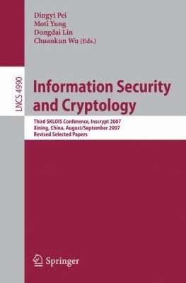 Information Security And Cryptology Third Sklois Conference Inscrypt 2007 Xining China August 31 September 5 2007 Revised Selected Papers