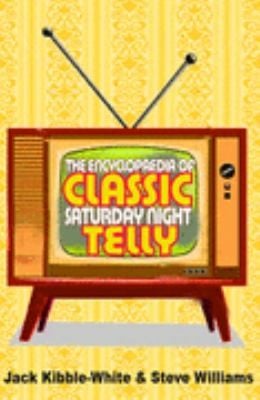 The Encyclopaedia Of Classic Saturday Night Telly
