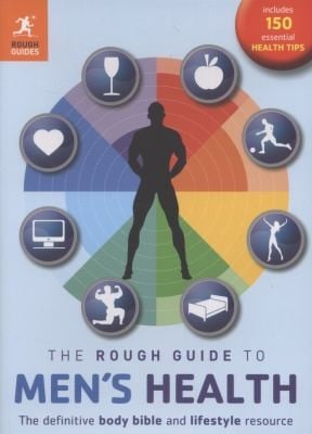 The Rough Guide to Mens Health 2nd Edition
            
                Rough Guide To