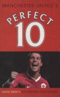 Manchester Uniteds Perfect 10