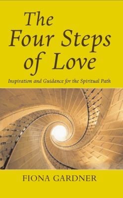 The Four Steps Of Love Inspiration And Guidance For The Spiritual Path