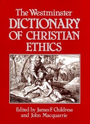 The Westminster Dictionary Of Christian Ethics