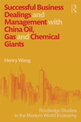 Successful Business Dealings And Management With China Oil Gas And Chemical Giants