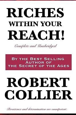 Riches Within Your Reach Complete and Unabridged