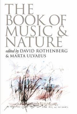 The Book Of Music And Nature An Anthology Of Sounds Words Thoughts