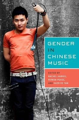 Gender in Chinese Music
            
                EastmanRochester Studies Ethnomusicology