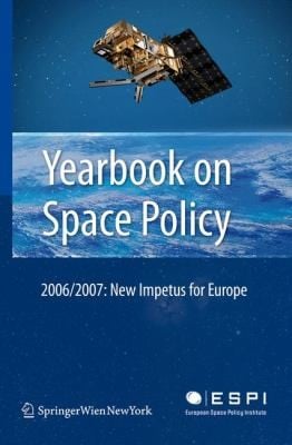 Yearbook On Space Policy 20062007 New Impetus For Europe