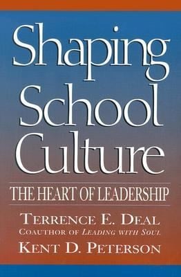 Shaping School Culture The Heart Of Leadership