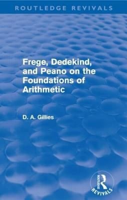 Frege Dedekind And Peano On The Foundations Of Arithmetic
