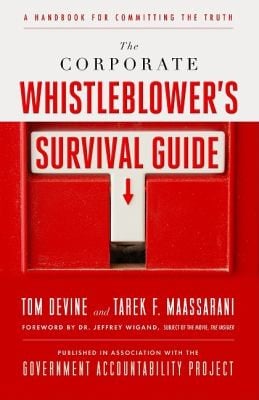 The Corporate Whistleblowers Survival Guide A Handbook For Committing The Truth